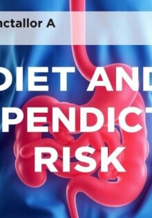 How Diet Influences Appendicitis Risk: What You Need to Know