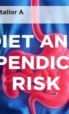 How Diet Influences Appendicitis Risk: What You Need to Know